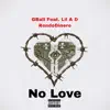 G-Ball - No Love (feat. RondoDaDon , Lil A) - Single